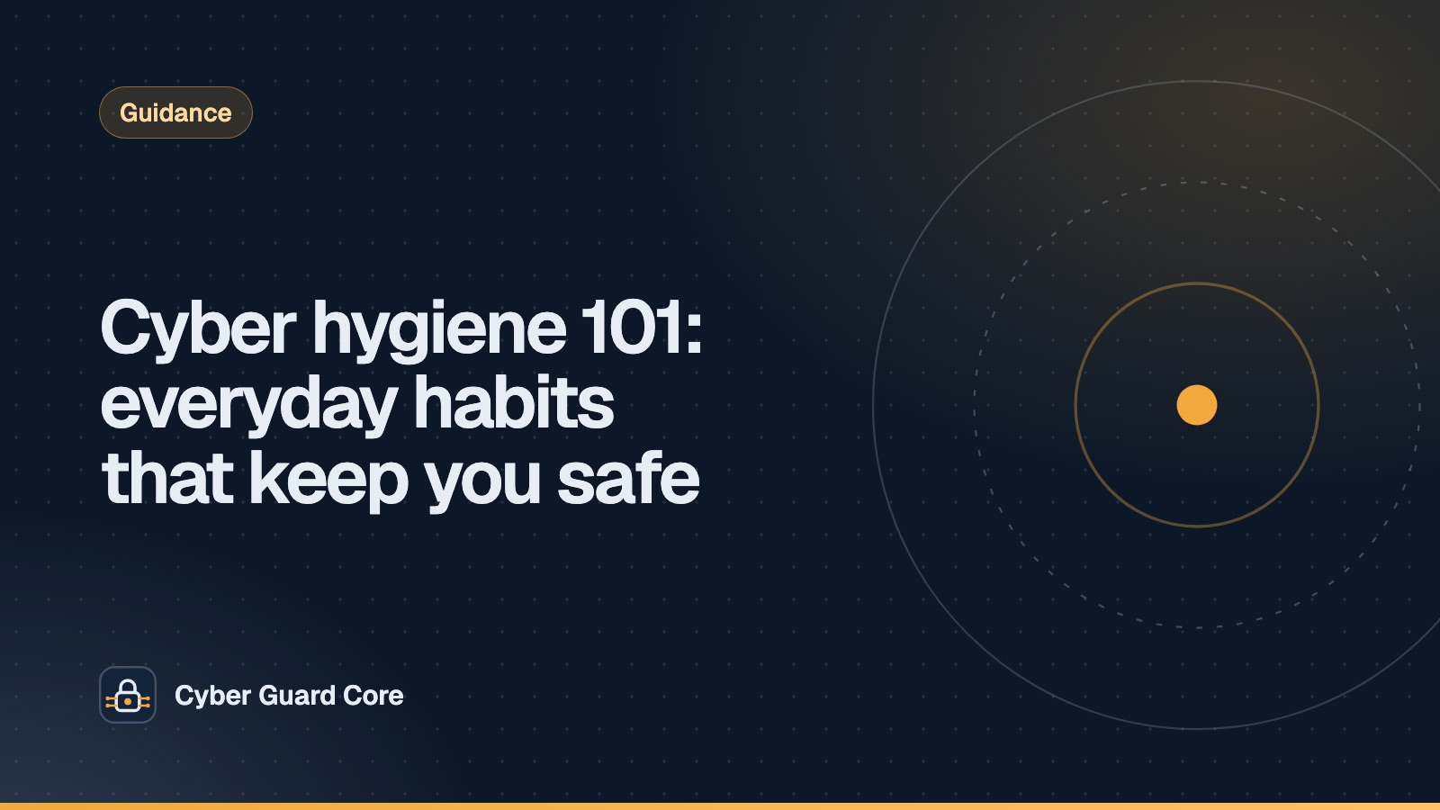 Cyber hygiene 101: everyday habits that keep you safe